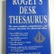 ROGET&#039;S DESK THESAURUS * The most complete, comprehensive, and compact thesaurus for school and office. -