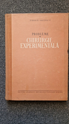 PROBLEME DE CHIRURGIE EXPERIMENTALA - Ghitescu foto