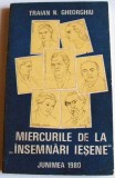 Traian N. Gheorghiu - Miercurile de la Insemnari iesene, monografie ilustrata, Alta editura