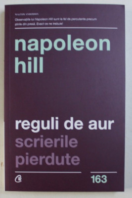 REGULI DE AUR - SCRIERILE PIERDUTE de NAPOLEON HILL , 2019 foto