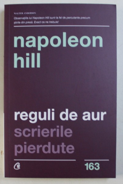 REGULI DE AUR - SCRIERILE PIERDUTE de NAPOLEON HILL , 2019