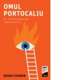 Omul portocaliu. Si alte povestiri terapeutice - Doina Cosman