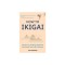 How to Ikigai: Lessons for Finding Happiness and Living Your Life&#039;s Purpose
