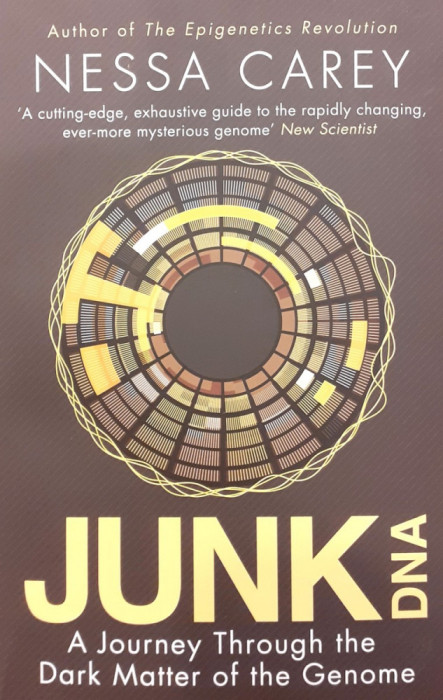 JUNK DNA A journey through the dark matter of the genome