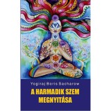 A harmadik szem megnyit&aacute;sa - Yogiraj Boris Sacharow