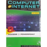 Cinzia Caiazzo (coord.) - Access si PowerPoint - Computer si internet fara profesor, vol. 8 (contine CD) (Editia: 2011)