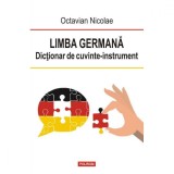 Limba germana. Dictionar de cuvinte-instrument - Octavian Nicolae, Polirom