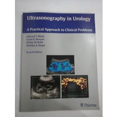 ULTRASONOGRAPHY in UROLOGY A Practical Approach to Clinical Problems - E. I. Bluth; C. B. Benson; P. W. Ralls; M. J. Siegel