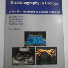 ULTRASONOGRAPHY in UROLOGY A Practical Approach to Clinical Problems - E. I. Bluth; C. B. Benson; P. W. Ralls; M. J. Siegel