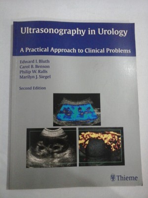 ULTRASONOGRAPHY in UROLOGY A Practical Approach to Clinical Problems - E. I. Bluth; C. B. Benson; P. W. Ralls; M. J. Siegel foto