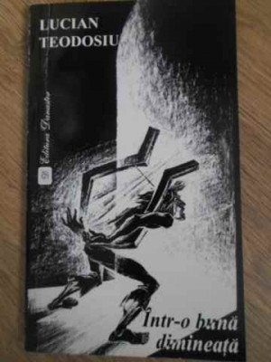 INTR-O BUNA DIMINEATA POEZII (CU DEDICATIA AUTORULUI)-LUCIAN TEODOSIU-229233 foto