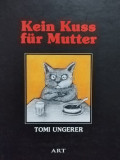 Tomi Ungerer - Gata cu pupaturile, mama! (editia 2018)