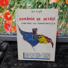 România de astăzi, comunism sau independență ?, Ion Rațiu, Londra 1990, 124