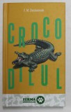 CROCODILUL de F.M. DOSTOIEVSKI , 2018 * EDITIE CARTONATA