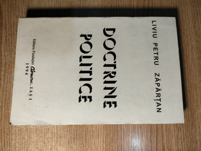 Doctrine politice - Liviu Petru Zapartan (Editura Fundatiei Chemarea Iasi, 1994)