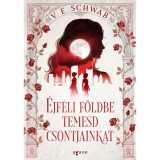 &Eacute;jf&eacute;li f&ouml;ldbe temesd csontjainkat - (K&uuml;l&ouml;nleges kiad&aacute;s) - V. E. Schwab