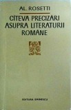 Al. Rosetti - Cateva precizari asupra literaturii romane, Editura Eminescu, critica literara, studii literare, 1972, stare buna