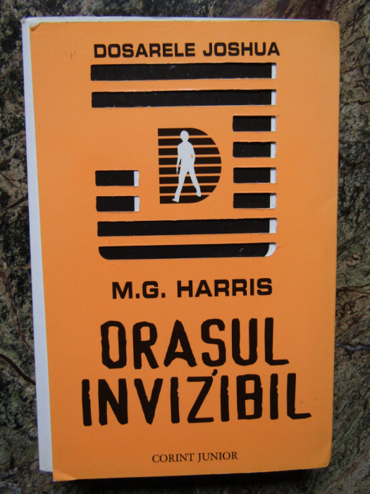 ORASUL INVIZIBIL - M. G. Harris