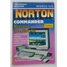 NORTON COMMANDER , MANUALUL INCEPATORULUI de MIORITA ILIE , 1995