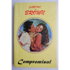 Compromisul &ndash; Sandra Brown