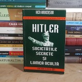 KEN ANDERSON - HITLER : SOCIETATILE SECRETE SI LUMEA OCULTA , 1996 *