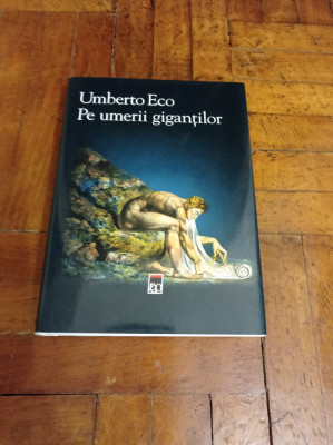 Umberto Eco - Pe umerii gigantilor foto