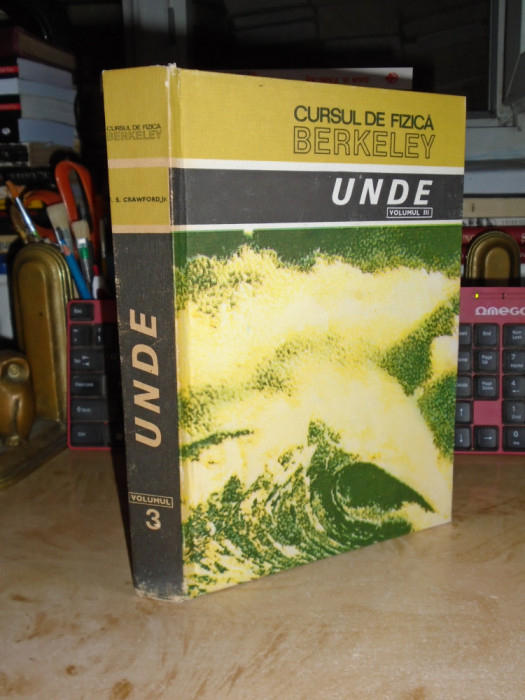 CURSUL DE FIZICA BERKELEY * VOL. III : UNDE , 1983