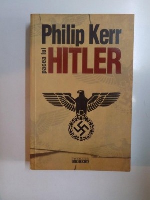 PACEA LUI HITLER de PHILIP KERR , 2005 foto