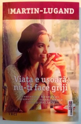 VIATA E USOARA , NU-TI FACE GRIJI de AGNES MARTIN LUGAND , 2016 foto