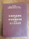Catalog de produse din bazalt Intreprinderea de Lianti Brasov / C45P, Alta editura