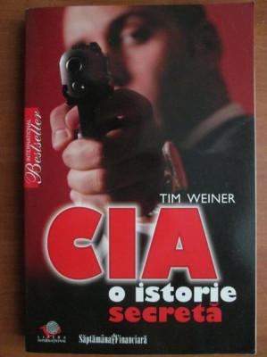 Tim Weiner - CIA, o istorie secreta foto