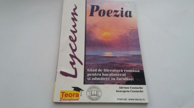 POEZIA GHID DE LITERATURA ROMANA PENTRU BACALAUREAT SI ADMITERE IN FACULTATI foto