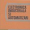 S. Florea - Electronica industriala si automatizari