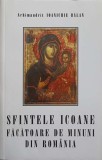 SFINTELE ICOANE FACATOARE DE MINUNI DIN ROMANIA-PARINTELE IOANICHIE BALAN-279000