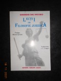 GIORGIO DEL VECCHIO - LECTII DE FILOSOFIE JURIDICA