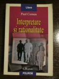 Interpretare si rationalitate Paul Cornea Editura Polirom Studii literare 2006