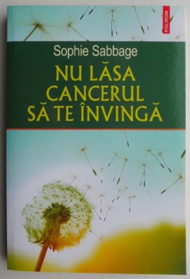 Nu lasa cancerul sa te invinga - Sophie Sabbage foto