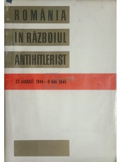 V. Atanasiu - Romania in razboiul antihitlerist (Editia: 1966) foto