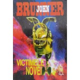 Victimele Novei - John Brunner (L68)