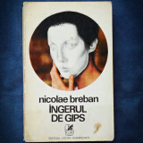 INGERUL DE GIPS - NICOLAE BREBAN
