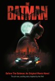 Before the Batman: An Original Movie Novel (the Batman): The All-New, Exciting Story Inspired by the Film!