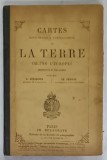 CARTES POUR SERVIR A L &#039; INTELLIGENCE DE LA TERRE , GEOGRAPHIE ET STATISTIQUE par E. LEVASSEUR et CH. PERIGOT , 1875