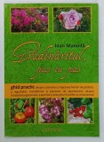GRADINARITUL , PAS CU PAS de IOAN MANOILA , 2008