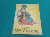 JUP&Icirc;N R&Acirc;NICĂ VULPOIUL / AL. I. ODOBESCU / ILUSTRAȚII AL. ALEXE / 1966 *