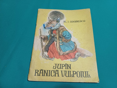 JUP&amp;Icirc;N R&amp;Acirc;NICĂ VULPOIUL / AL. I. ODOBESCU / ILUSTRAȚII AL. ALEXE / 1966 * foto