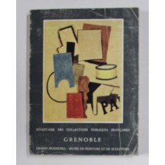 GRENOBLE MUSEE DE PEINTURE ET DE SCULPTURE - DESSINS MODERNES par GABRIELLE KUENY et GERMAIN VIATTE , 1963