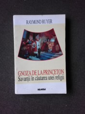 GNOZA DE LA PRINCETON. SAVANTII IN CAUTAREA UNEI RELIGII - RAYMOND RUYER foto