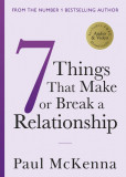 Seven Things That Make or Break a Relationship | Paul McKenna, Transworld Publishers Ltd
