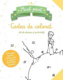 Micul Prinț: cartea de colorat - Paperback brosat - Antoine de Saint-Exup&eacute;ry - Litera