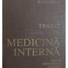 Radu Păun (red.) - Tratat de medicina interna. Bolile aparatului digestiv, partea I (editia 1984)